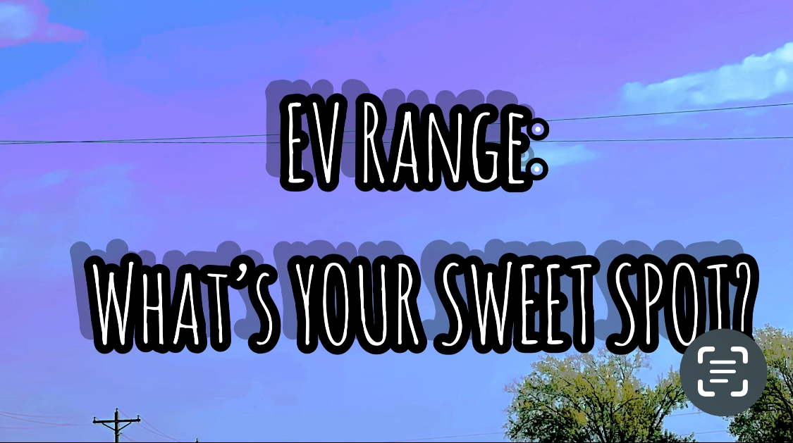 WHAT’S THE RIGHT AMOUNT OF RANGE FOR AN EV?  